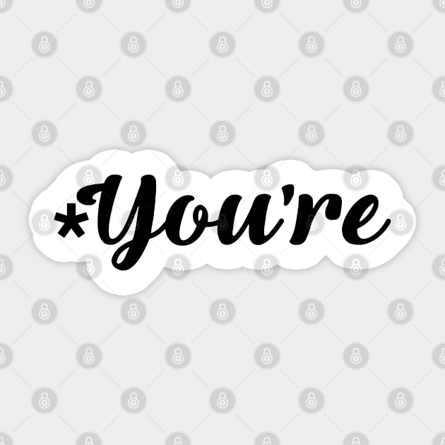 You're (terrible at grammar) Sticker by staceyromanart